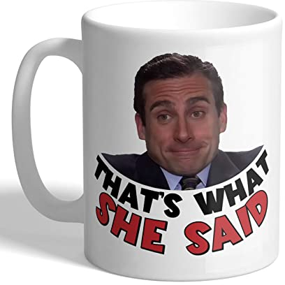 I Love Mugs - That's What She Said - Michael Scott - Steve Carell - Office Mug, Ceramic, 11fl.oz.
