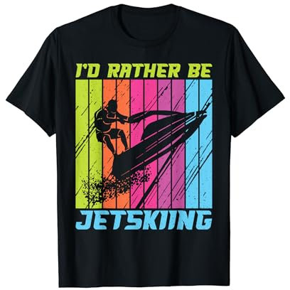 Ich wäre lieber Jetski Jetski T-Shirt