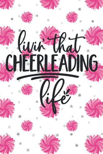 Pink Livin' That Cheerleading Life College Ruled Notebook: Fun cover design makes the perfect present for any cheerleader or coach. Perfect for end of season gift bags or for any occasion!