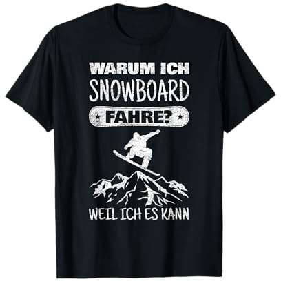 Snowboard Lustiger Spruch Snowboarder Geschenk Damen Herren T-Shirt