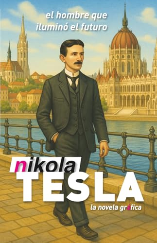 Nikola Tesla: La novela gráfica (Mentes brillantes)