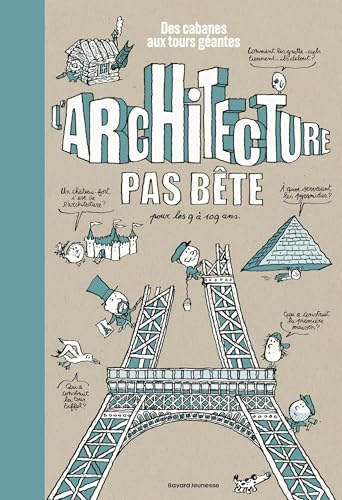 L'architecture pas bête. Des cabanes aux tours géantes: Des cabanes aux tours géantes