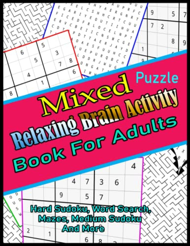 Mixed Puzzle Relaxing Brain Activity Book For Adults: Suitable Mixed Puzzles Activity Book for Seniors. Hard Sudoku, Word Search, Mazes, Medium Sudoku ... Book. Perfect Gift For Family Activity.