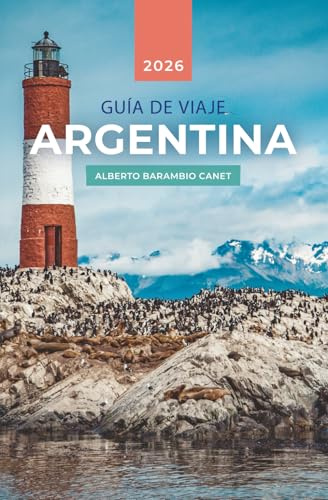 GUÍA VIAJE ARGENTINA (en 105 PÁGINAS): Inspiración e ideas para tu viaje a Argentina (GUÍAS DE VIAJE)
