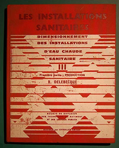 Les installations sanitaires - dimensionnement des installations d'eau chaude sanitaire T 3 production