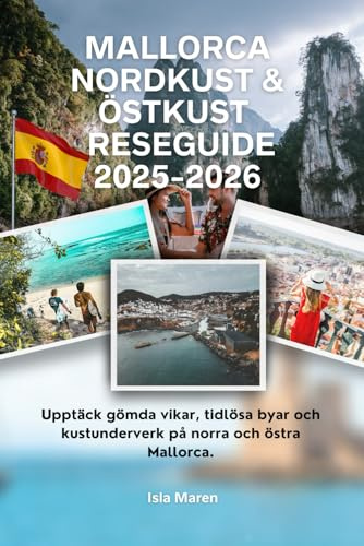 Mallorca Nordkust & Östkust Reseguide 2025-2026: Upptäck gömda vikar, tidlösa byar och kustunderverk på norra och östra Mallorca.