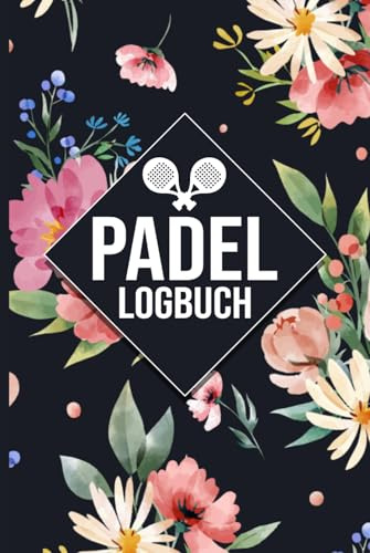 Padel Logbuch (Hardcover): Padel Tennis Match-Tracker • Spiele, Sätze und Ergebnisse festhalten • Ideal für Training und Turniere