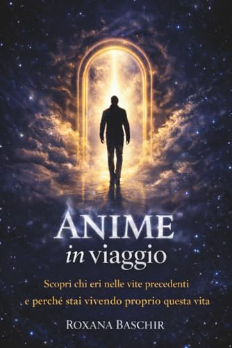 Anime in viaggio: Scopri chi eri nelle vite precedenti e il perché del tuo karma attuale