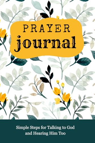 Prayer Guide for Teens: Simple Steps for Talking to God and Hearing Him Too