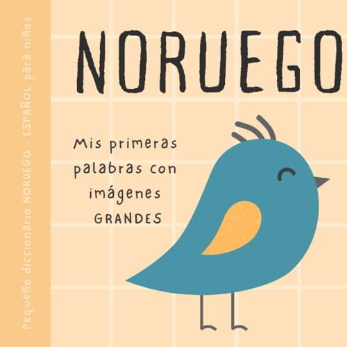 NORUEGO español pequeño diccionario para niños, Mis primeras palabras con imágenes grandes: Libro para bebés para aprender noruego, Vocabulario bilingüe de primaria para principiantes