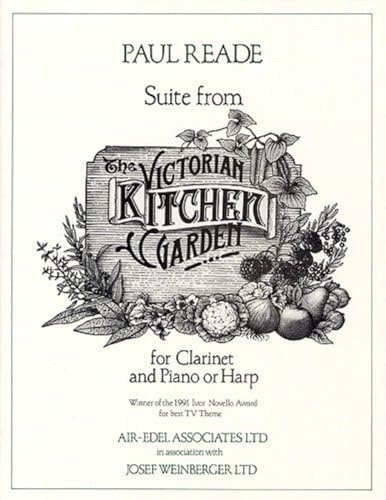 Suite from the Victorian Kitchen Garden for Clarinet and Piano (or Harp), by Paul Reade