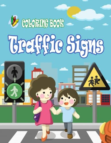Traffic Signs and Safety Adventures: A Fun Coloring Book for Kids