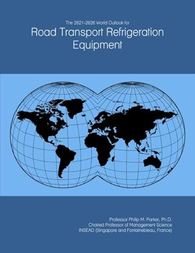 The 2021-2026 World Outlook for Road Transport Refrigeration Equipment