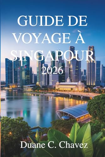 Guide de voyage à Singapour 2026: Découvrez le cœur de l'Asie dans le joyau du sud de la Malaisie