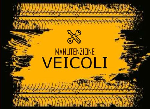Registro Manutenzione Veicoli: Libretto di Manutenzione Auto , Tagliando, Riparazioni, Scadenze e Consumi Carburante