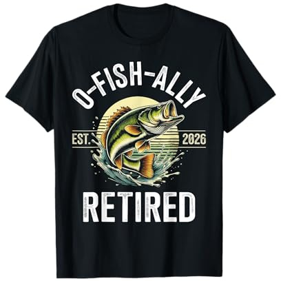 O-Fish-Ally Retired 2026 for Fisherman Fishing Retirement T-Shirt