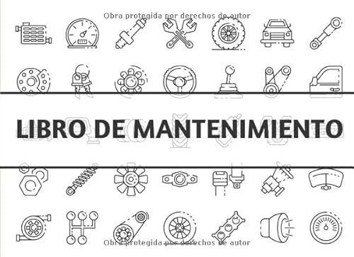 Libro de Mantenimiento: Lleva un registro ordenado y siempre actualizado de tu coche - Formato horizontal de 20,96 x 15,24 cm con 100 páginas - Ideal ... reparaciones y del mantenimiento de tu coche