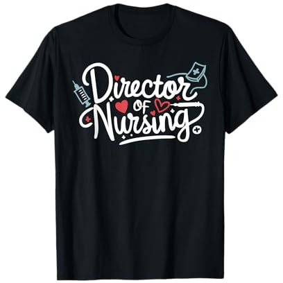 Funny Director Of Nursing Cute Nurse Director Medical Love T-Shirt