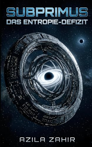 Subprimus: Das Entropie-Defizit: Hard Science Fiction Roman