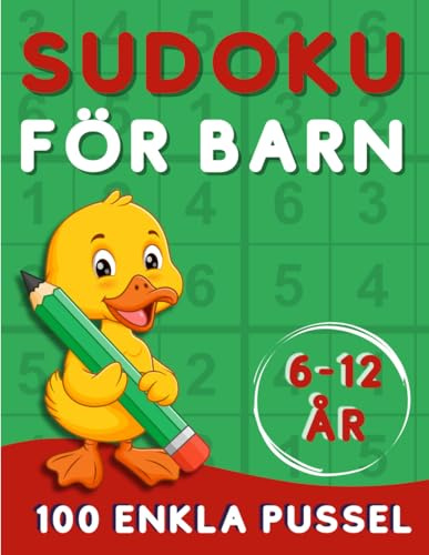 Sudoku för barn 6-12 år: 9x9 Rutnät – Enkel & Barnvänlig Pusselbok Med Lösningar & Tydliga Instruktioner