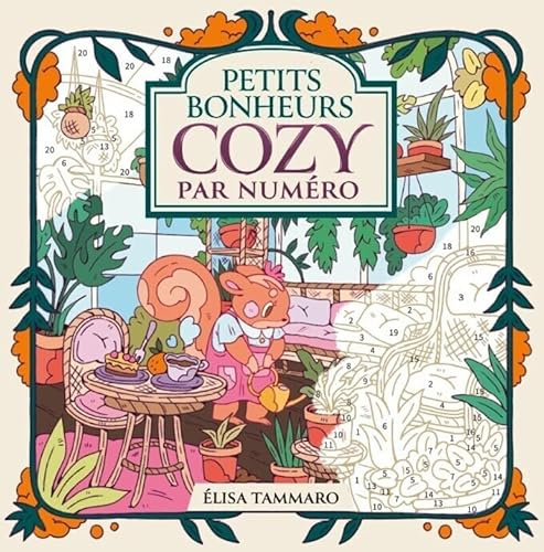 Coloriages par numéro : Petits bonheurs cozy ! Livre de coloriage Coloriage par numéro Cute and cosy Loisirs créatifs Coloriages - Art Thérapie