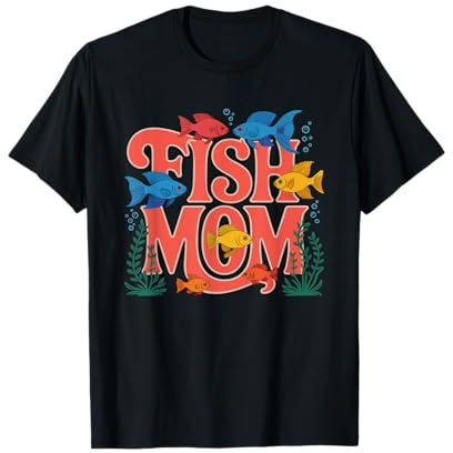 Fish Mom Acuarista Agua Dulce Mujer Mamá Acuario Camiseta