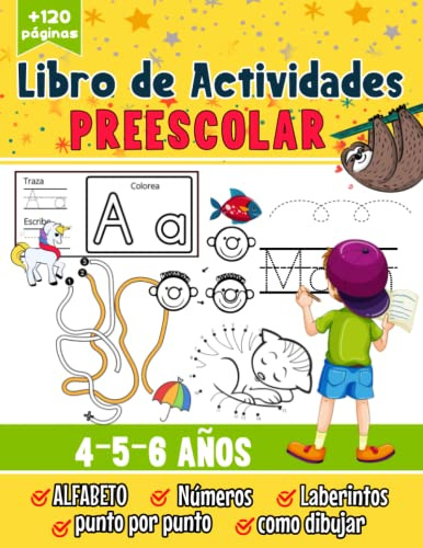 Libro de Actividades Preescolar 4-5-6 años: 170 páginas con actividades y juegos educativos para aprender y divertirse (Alfabeto - Números - ... y precálculo para aprender a escribir