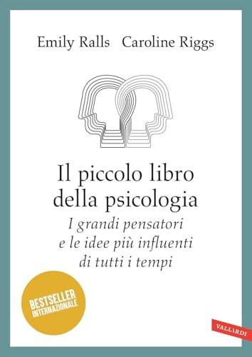 Il piccolo libro della psicologia. I grandi pensatori e le idee più influenti di tutti i tempi