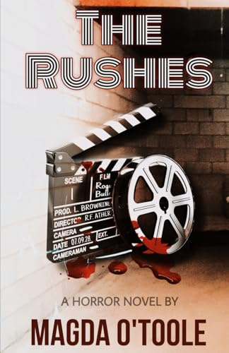 The Rushes: A Horror Novel