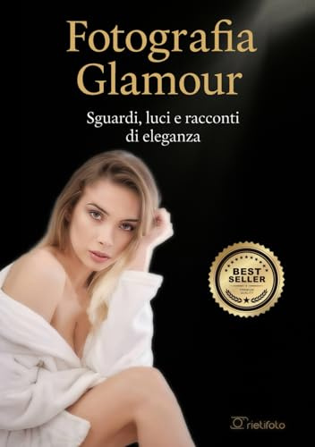 Fotografia glamour: Sguardi, luci e racconti di eleganza