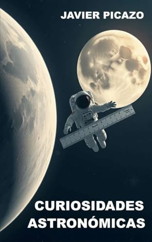 CURIOSIDADES ASTRONÓMICAS: Primeras mediciones astronómicas y más cosas interesantes