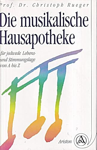 Die musikalische Hausapotheke für jedwede Lebens- und Stimmungslage von A - Z