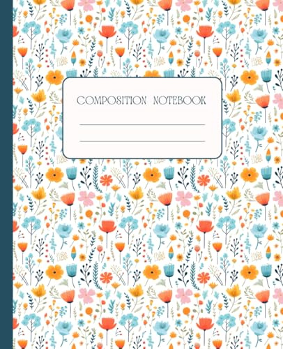 Composition Notebook for Student | Collage Ruled | Wide Ruled 110 Pages: Composition Book, 7.5 x 9.25 Inches: Flowers Pattern Workbook for Girls Teens Students School Work and College