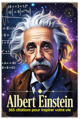 Albert Einstein: 365 citations pour inspirer votre vie