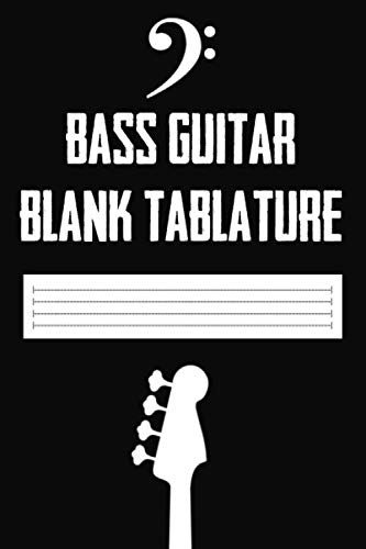 Bass Guitar Blank Tablature: Blank Bass Tab Book to Write Bass Lines and Song Ideas - 120 Pages (Bass Tab Notebook)