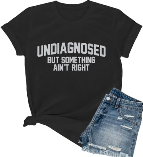 Undiagnosed But Something Ain't Right V-ringad T-shirt roligt citat tröja för kvinnor, Svart, S