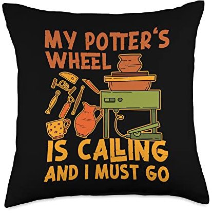 Pottery Ceramics Artist My Potter's Wheel Is Calling And I Throw Pillow