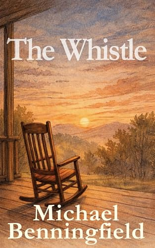 The Whistle: A Coming of Age Novel of Friendship, Faith, and Letting Go