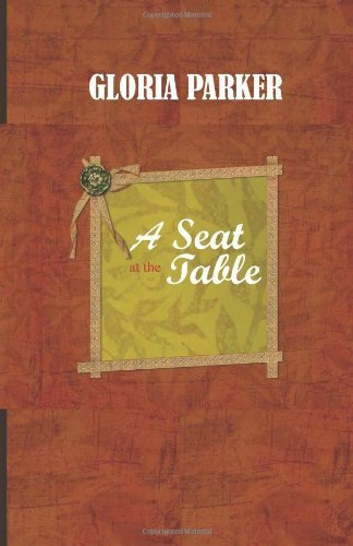 A Seat At The Table by Parker, Gloria (2013) Paperback