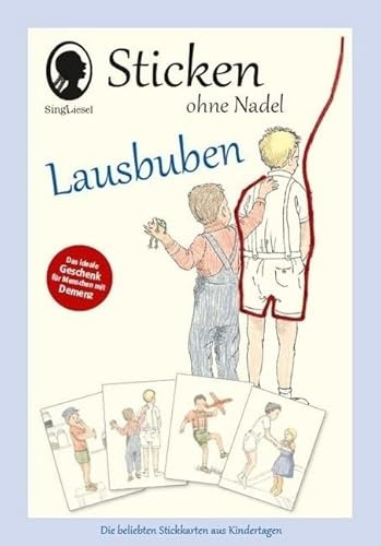 Sticken ohne Nadel Lausbuben: Die beliebten Stickkarten aus Kindertagen - für die Aktivierung älterer Menschen neu entdeckt!: Die beliebten ... Menschen neu entdeckt! Auch mit Demenz.