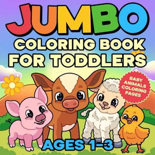 Jumbo Coloring Book for Toddlers 1-3: My Very First Big and Easy Baby Animals Coloring Pages