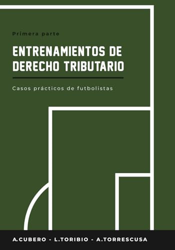 Entrenamientos de Derecho Tributario: Casos prácticos de futbolistas. Primera parte