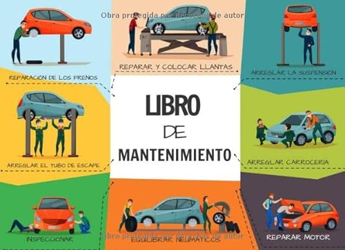 Libro de Mantenimiento: Lleva un registro ordenado y siempre actualizado de tu coche - Formato horizontal de 20,96 x 15,24 cm con 100 páginas - Ideal ... reparaciones y del mantenimiento de tu coche