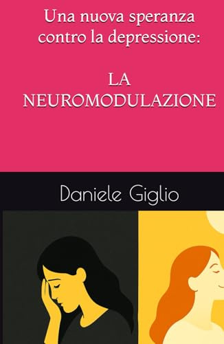Una nuova speranza contro la depressione: la neuromodulazione