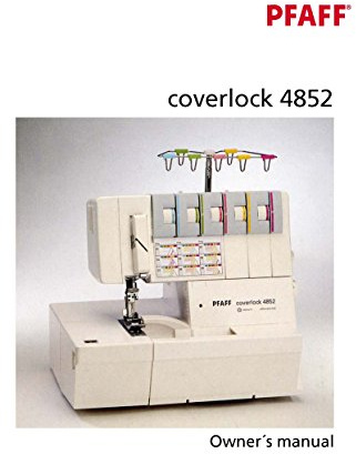 PFAFF Coverlock 4852 Owners Manual Users Instructions COLOR COPY REPRINT