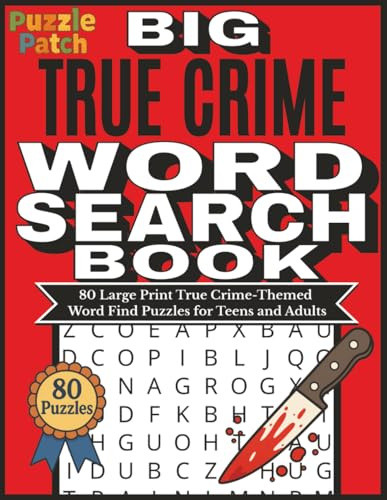 PuzzlePatch Big True Crime Word Search Book: 80 Large Print True Crime-Themed Word Find Puzzles for Teens and Adults (PuzzlePatch Press Collection)