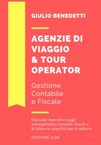 Agenzie di Viaggio e Tour Operator: Gestione Contabile e Fiscale Edizione 2026
