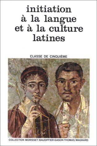 Initiation A La Langue Et A La Culture Latines 5eme
