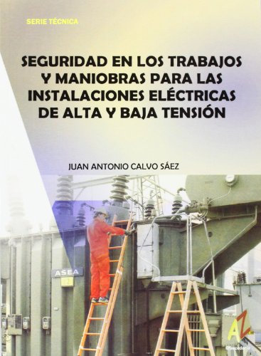 Seguridad En Los Trabajos Y Maniobras Para Las Instalaciones Eléctricas De Alta Y Baja Tensión