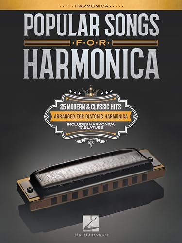 Popular Songs for Harmonica: 25 Modern & Classic Hits Arranged for Diatonic Harmonica | Various Artists Harmonica Songbook with Tablature and Lyrics for Beginner to Intermediate Players